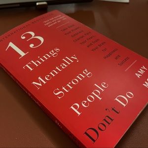 13 Things Mentally Strong People Don’t Do